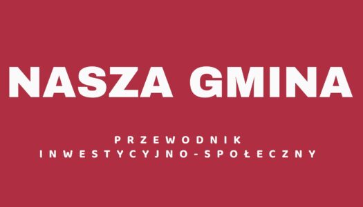 NASZA GMINA – przewodnik inwestycyjno-społeczny 2018 – 2024