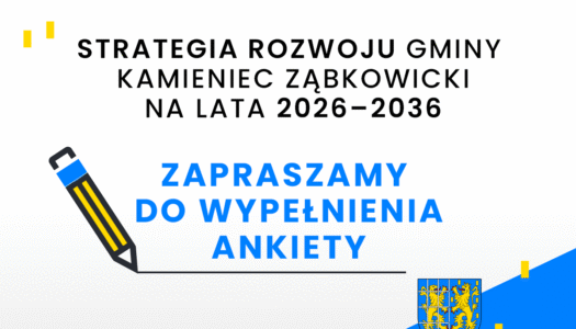 Strategia Rozwoju Gminy Kamieniec Ząbkowicki na lata 2026–2036 ZAPRASZAMY do wypełnienia ANKIETY!